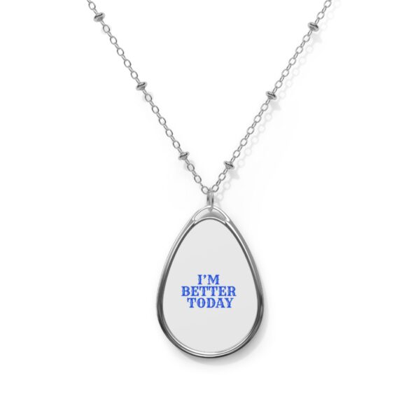 I'm Better Today Oval Necklace - Image 2